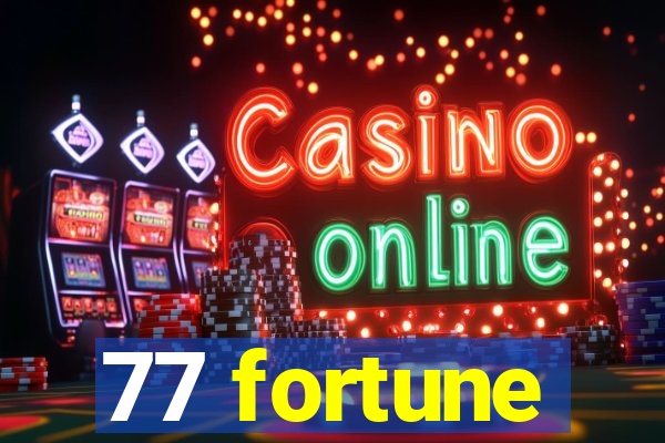 77 fortune